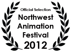 2012 Northwest Animation Festival - Official Selection